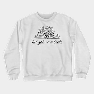 Hot Girls Read Books Books lovers Quote Crewneck Sweatshirt